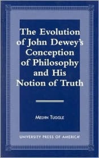 The Evolution of John Dewey's Conception of Philosophy and His Notion of Truth