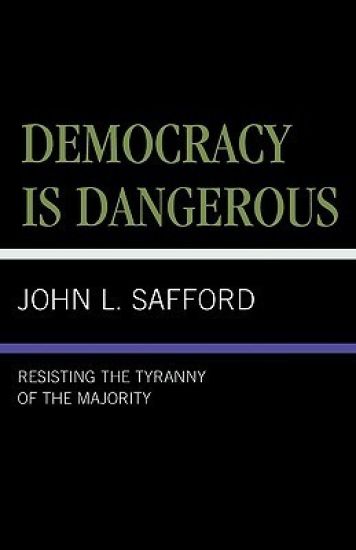 Democracy is Dangerous