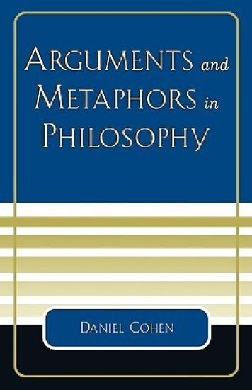 Arguments and Metaphors in Philosophy