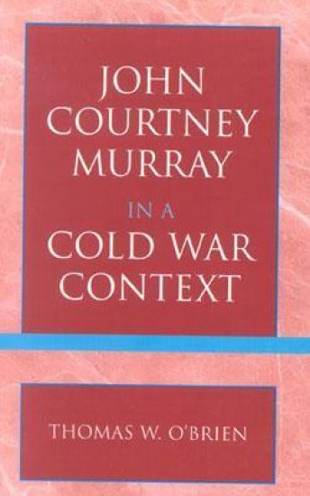 John Courtney Murray in a Cold War Context