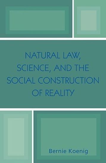 Natural Law, Science, and the Social Construction of Reality