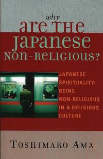 Why Are the Japanese Non-Religious?
