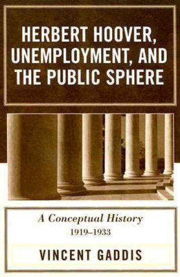 Herbert Hoover, Unemployment, and the Public Sphere