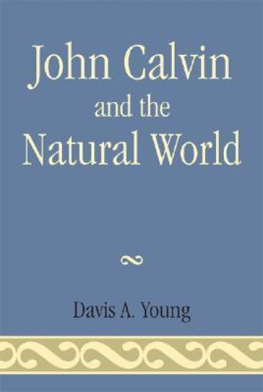 John Calvin and the Natural World