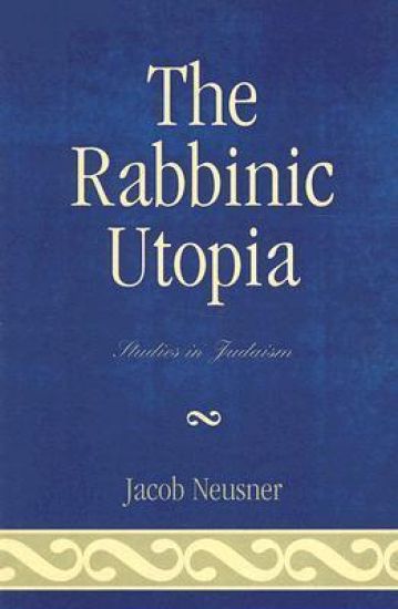The Rabbinic Utopia