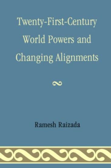 Twenty-First-Century World Powers and Changing Alignments