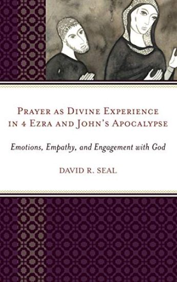 Prayer as Divine Experience in 4 Ezra and John’s Apocalypse