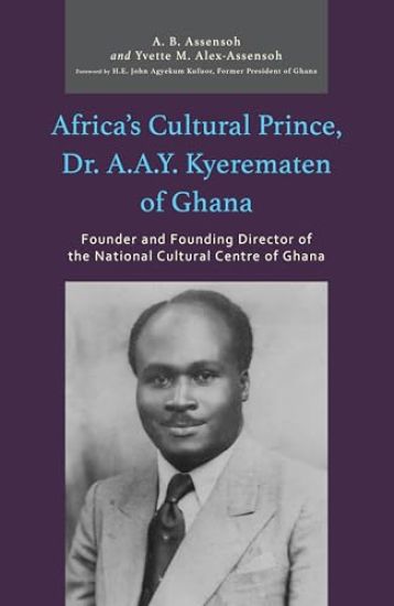 Africa’s Cultural Prince, Dr. A.A.Y. Kyerematen of Ghana