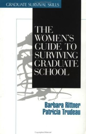The Women's Guide to Surviving Graduate School