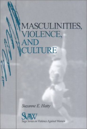 Masculinities, Violence and Culture