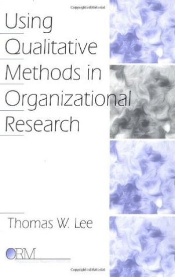 Using Qualitative Methods in Organizational Research