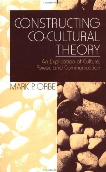 Constructing Co-Cultural Theory