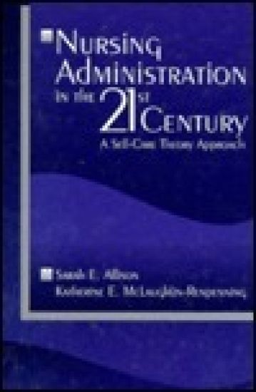 Nursing Administration in the 21st Century