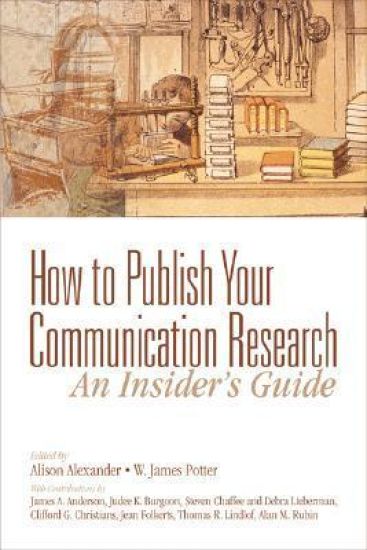 How to Publish Your Communication Research: An Insider’s Guide