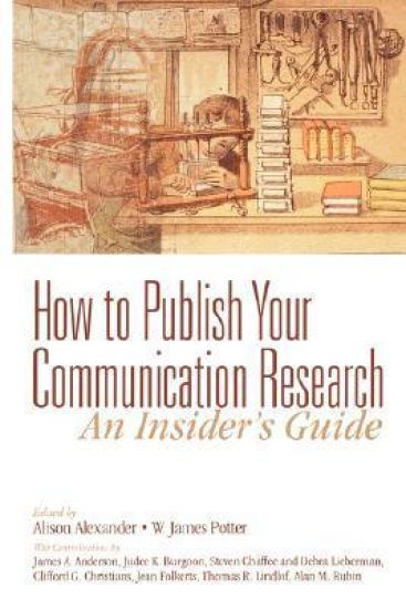 How to Publish Your Communication Research: An Insider’s Guide