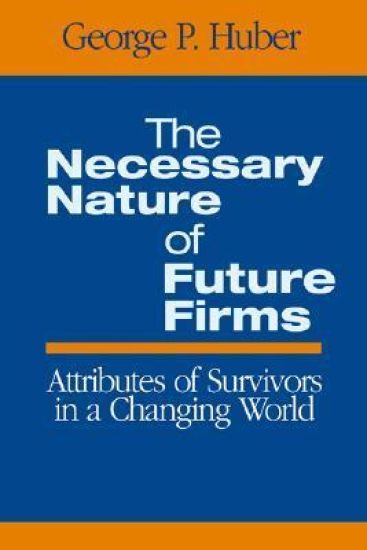 The Necessary Nature of Future Firms