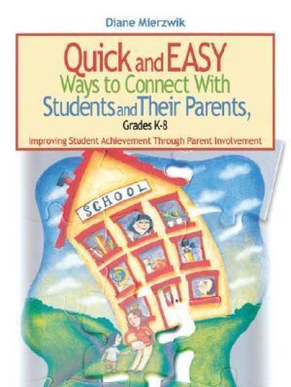 Quick and Easy Ways to Connect With Students and Their Parents, Grades K-8
