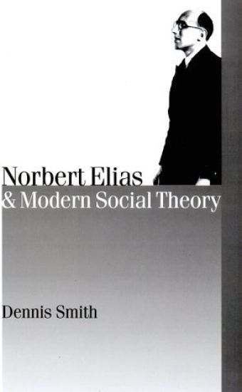 Norbert Elias and Modern Social Theory