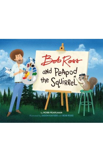 Bob Ross and Peapod the Squirrel