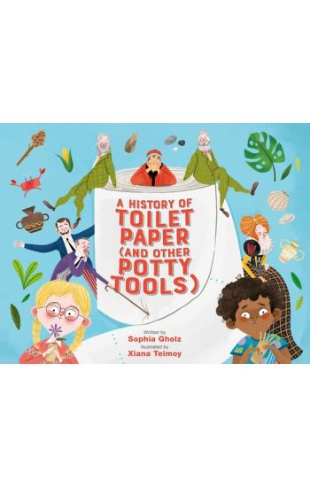 A History of Toilet Paper (and Other Potty Tools)