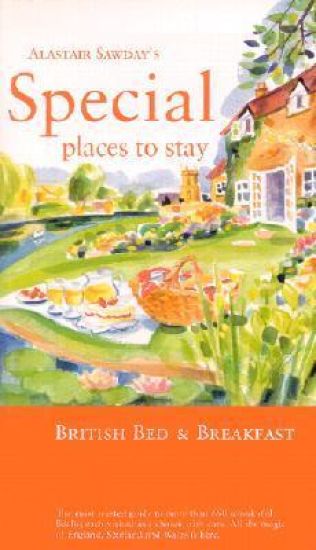 Alastair Sawday's Special Places to Stay British Bed & Breakfast