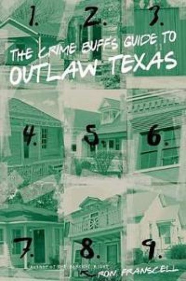 The Crime Buff's Guide to Outlaw Texas