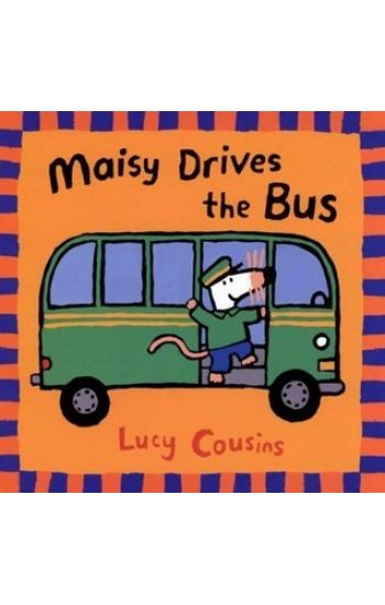 Maisy Drives the Bus: (Maisy the Mouse's Driving Adventure - For Toddlers, Preschoolers, and Kids Ages 2-5)