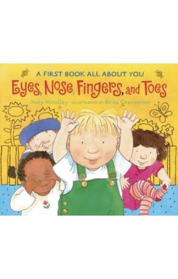 Eyes, Nose, Fingers, and Toes: A First Book All about You