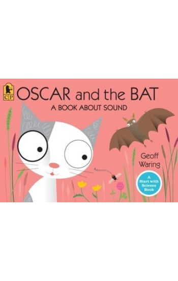 Oscar and the Bat: A Book about Sound
