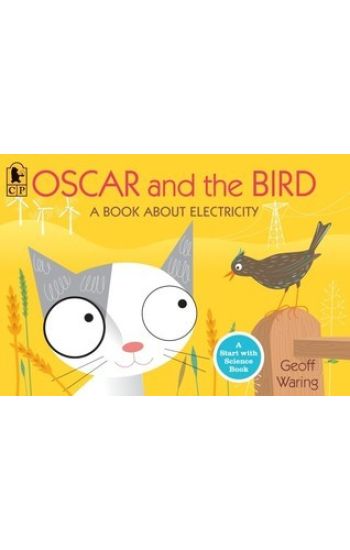Oscar and the Bird: A Book about Electricity