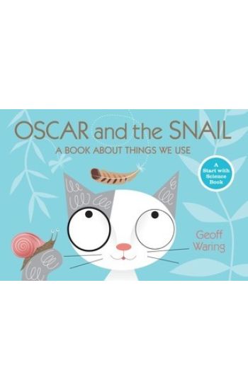 Oscar and the Snail: A Book about Things That We Use