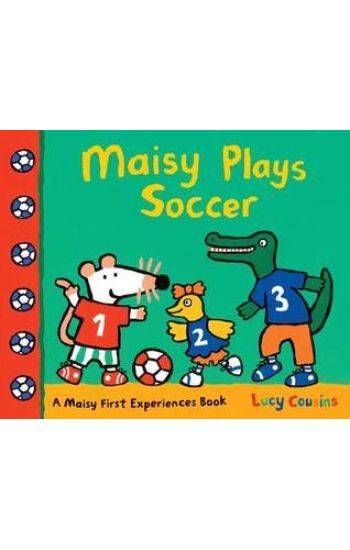 Maisy Plays Soccer: A Maisy First Experiences Book (Maisy the Mouse Learns to Play Sports - For Toddlers, Preschoolers, and Kids Ages 3-7)