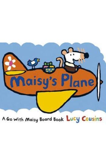 Maisy's Plane: (A Cloud-Shaped Board Book about Maisy the Mouse's Airplane Adventure for Toddlers)