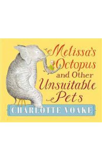 Melissa's Octopus and Other Unsuitable Pets