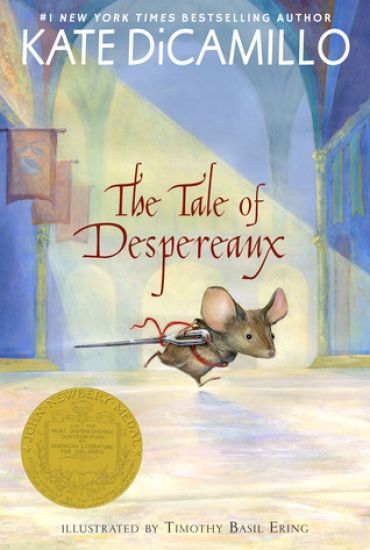 The Tale of Despereaux: Being the Story of a Mouse, a Princess, Some Soup, and a Spool of Thread (a Middle-Grade Classic about Courage, Friendship, an