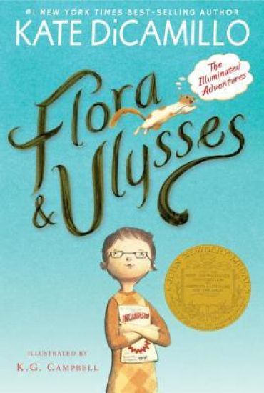 Flora and Ulysses: The Illuminated Adventures (a Middle-Grade Novel about a Cynical Girl and a Superhero Squirrel - For Kids Ages 8-12 in Grades 3-7)