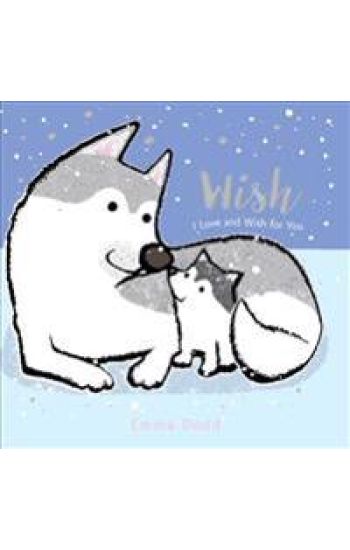 Wish: (A Heartwarming Story of Parental Love Featuring a Parent & Child Wolf and Cub with Rhyming Text - Padded Board Book for Babies and Toddlers)
