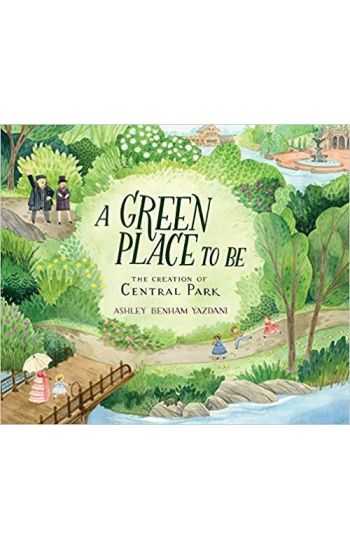 A Green Place to Be: The Creation of Central Park
