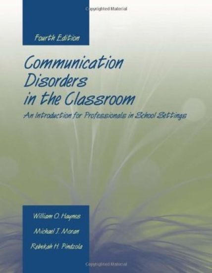 Communication Disorders in the Classroom: an Introduction for Professionals in School Settings
