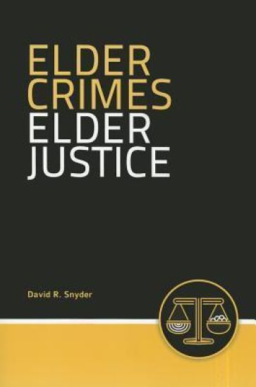 Elder Crimes, Elder Justice