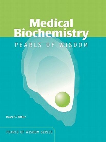 Medical Biochemistry:  Pearls of Wisdom