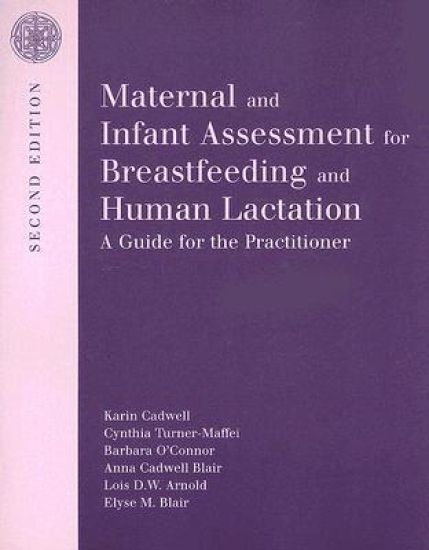 Maternal And Infant Assessment For Breastfeeding And Human Lactation: A Guide For The Practitioner