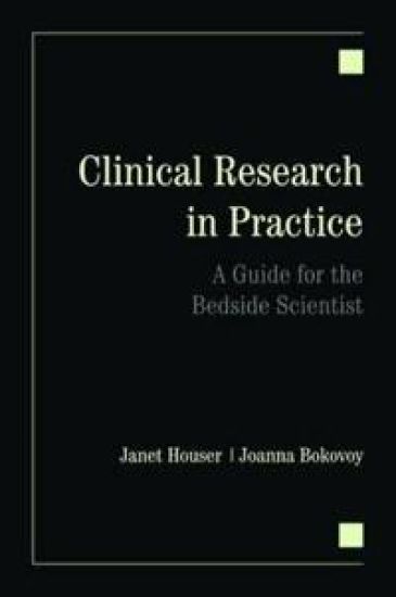 Clinical Research in Practice: A Guide for the Bedside Scientist