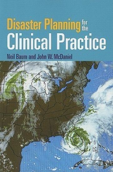 Disaster Planning for the Clinical Practice