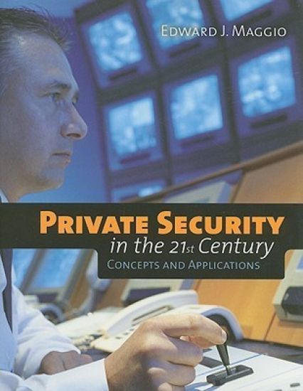 Private Security in the 21st Century: Concepts and Applications