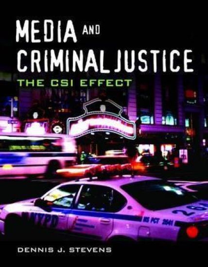 Media and Criminal Justice: The CSI Effect