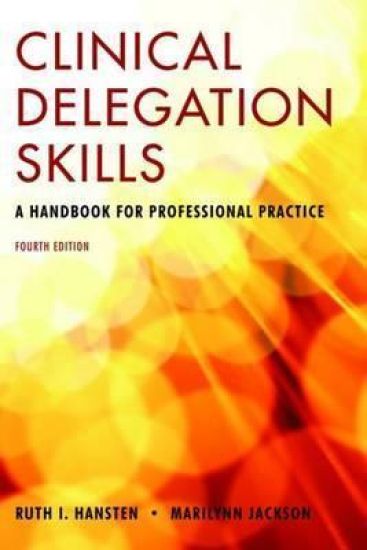 Clinical Delegation Skills: A Handbook For Professional Practice