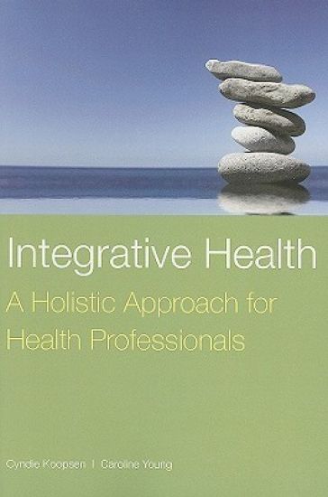 Integrative Health: A Holistic Approach for Health Professionals