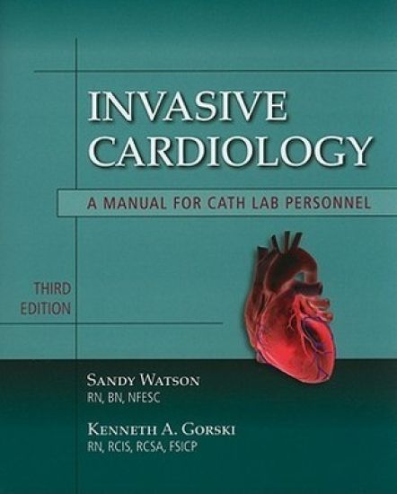 Invasive Cardiology: A Manual For Cath Lab Personnel