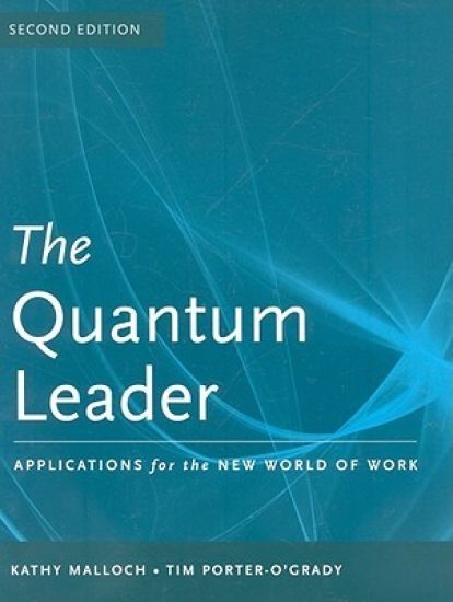 The Quantum Leader: Applications for the New World of Work